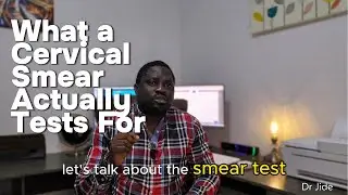 Smear Tests Don&rsquo;t Check for Cancer &mdash; Here&rsquo;s What They Do