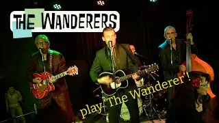 The Wanderer - Dion cover by The Wanderers | 50’s & early 60’s classics Rocknroll band