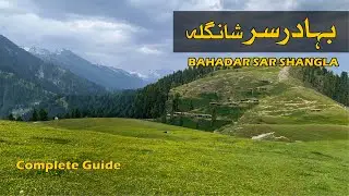 Explore The Most Beautiful Place In Shangla | Bahadar Sar Shangla | Complete Guide | Ajab Khan