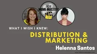 Interview with Helenna Santos - What I Wish I Knew About DISTRIBUTION & MARKETING