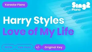 Harry Styles - Love Of My Life (Karaoke Piano)