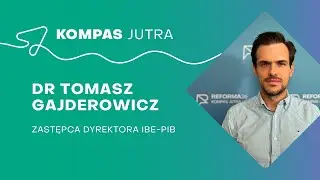 dr Tomasz Gajderowicz. Reforma26. Kompas Jutra