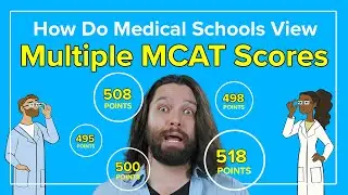 How Do Medical Schools View Multiple MCAT Scores? | Applying With More Than 1 MCAT Score