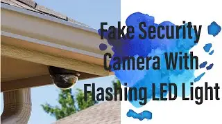 Fake Security Camera With Flashing LED Light