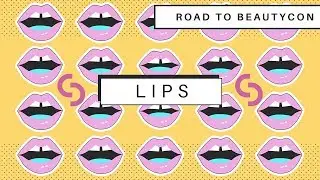 Road To BeautyCon: Lips (pt.2)