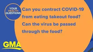 Can you contract COVID-19 from takeout food?