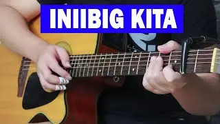 Iniibig Kita ( Fingerstyle Guitar Cover )