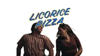 licorice pizza is amazing but werid and disgusting