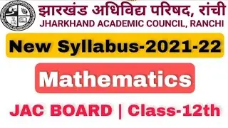 Mathematics | New Syllabus | 2021-22 | JAC Board | Class-12th