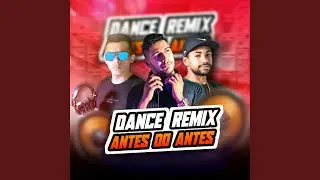 Dance Remix Antes do Antes (Radio Edit)