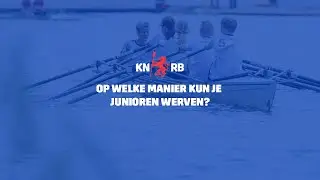 KNRB junioren webinar I - Op welke manier kun je junioren werven?