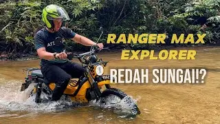 Ranger Max Explorer redah sungai?!