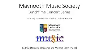 Padraig O'Rourke (voice) and Michael Grant (piano)