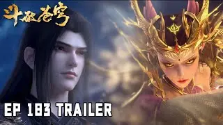💥BTTH【斗破苍穹】Episode 183 trailer 萧炎加入龙殿战斗，紫妍献祭催动屠龙剑