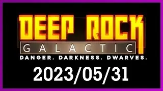 Deep Rock Galactic with Dolphin and Daggoth - 2023/05/31