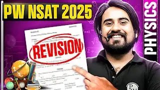 PW NSAT 2025 : PHYSICS Chapter Revision 🔥