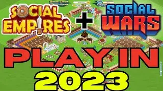 How to play Social Empires and Social Wars in 2025