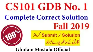 CS101 GDB Correct Solution Fall 2019