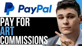 КАК ИСПОЛЬЗОВАТЬ PAYPAL ДЛЯ ОПЛАТЫ ЗАКАЗОВ НА АРТ-РАБОТЫ В 2023 ГОДУ! (ЛУЧШИЙ СПОСОБ) 2025
