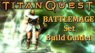 Titan Quest: The BATTLEMAGE Set Build Guide