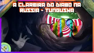 Podcast Papo Estelar Episodio 058 - A Clareira Do Diabo Na Russia