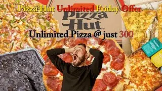 Unlimited Pizza Every Friday 😱🍕| Pizza Hut&rsquo;s Special Offer You Can&rsquo;t Miss | Honest Review | Pizza 