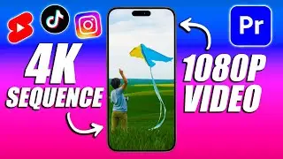 Как создать вертикальные последовательности 9:16 4K в Premiere Pro (TikTok, Instagram Reels, YouT...
