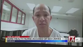 Duke Health nurse accused of sex crimes