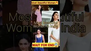 Top 10 Most Beautiful Indian Women🔥| Wait For End |#shorts #short #ytshorts