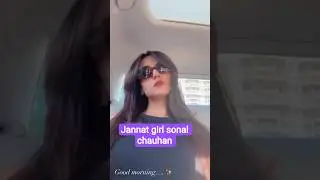 GOOD MORNING JANNAT GIRL SONAL CHAUHAN #viral #bollywood #actress #jannat #sonalchauhan #youtube