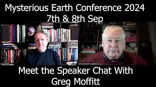 Greg Moffitt | Mysterious Earth Conference 2024 | Meet the Speaker Chat
