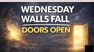 WEDNESDAY Breakthrough Prayer - WALLS FALL, Doors OPEN, Impossible Becomes POSSIBLE