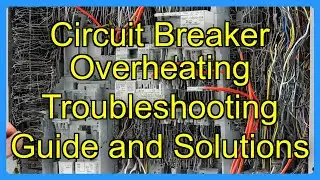 Circuit Breaker Overheating Troubleshooting Guide and Solutions