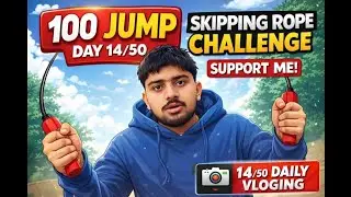 100 Jump Skipping Rope Challenge 😤 | Day 14/50 Daily Vlogging | Support Me ❤️