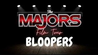 The MAJORS 2026: Film Tour Bloopers