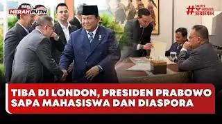 🔴 LIVE | Tiba di London, Presiden Prabowo Sapa Mahasiswa dan Diaspora - Berita Merah Putih