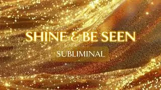 Shine & Be Seen ☀️ Manifest Recognition, Confidence & Success
