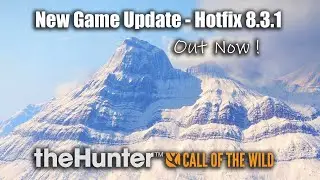 Новое обновление — исправление 8.3.1 уже доступно! — theHunter Call Of The Wild