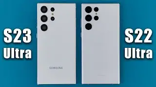 Samsung Galaxy S23 Ultra против Galaxy S22 Ultra — стоит ли обновляться?