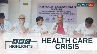 Health workers, advocates declare crisis in PH health care system | ANC Highlights