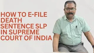 How to e-file Death Sentence SLP in Supreme Court of India || E-FILING GUIDE