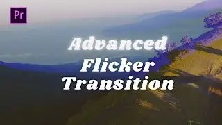 Advanced Flicker Transitions Premiere Pro Custom Transition