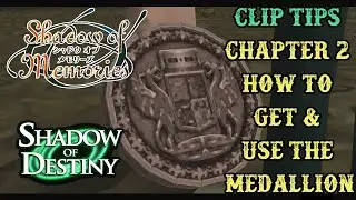 Shadow of Memories - Clip Tips: Chapter 2 - How To Get & Use The Medallion