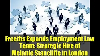 Freeths Expands Employment Law Team: Strategic Hire of Melanie Stancliffe in London