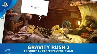 Gravity Rush 2 - Chapter 3 - Episode 14 - Carefree Gentleman