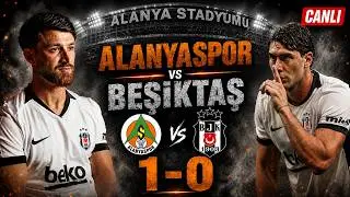 🔴CANLI | Alanyaspor 1-0 Beşiktaş | HAKEM REZALETİ! BEŞİKTAŞ'I DOĞRADILAR