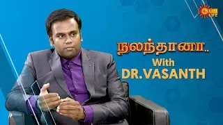 Nalanthana with Geriatrician Dr.Vasanth  - Full Show | Sun Life Show