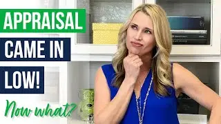 My Appraisal Came in Low - Now What?