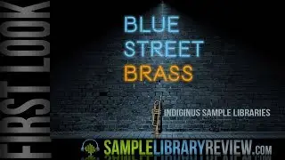 First Look: Blue Street Brass by Indiginus Sample Libraries