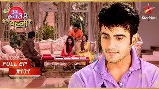 Viren gets displeased! | Full Episode : 131 | Ek Hazaaron Mein Meri Behna Hai